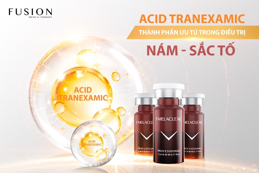 TRANEXAMIC ACID THÀNH PHẦN ĐIỀU TRỊ NÁM, SẮC TỐ ĐỘT PHÁ