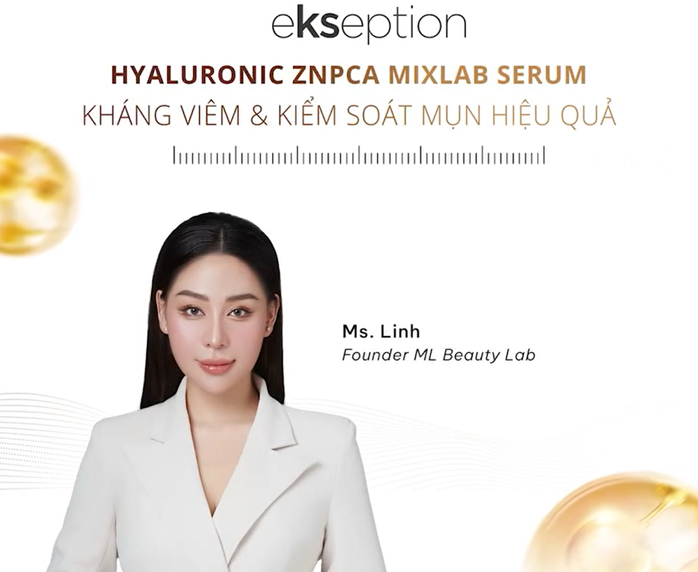 [ML BEAUTY LAB X EKSEPTION] ỨNG DỤNG HYALURONIC ZNPCA TRONG LIỆU TRÌNH KIỂM SOÁT MỤN VIÊM VÀ PHỤC HỒI DA