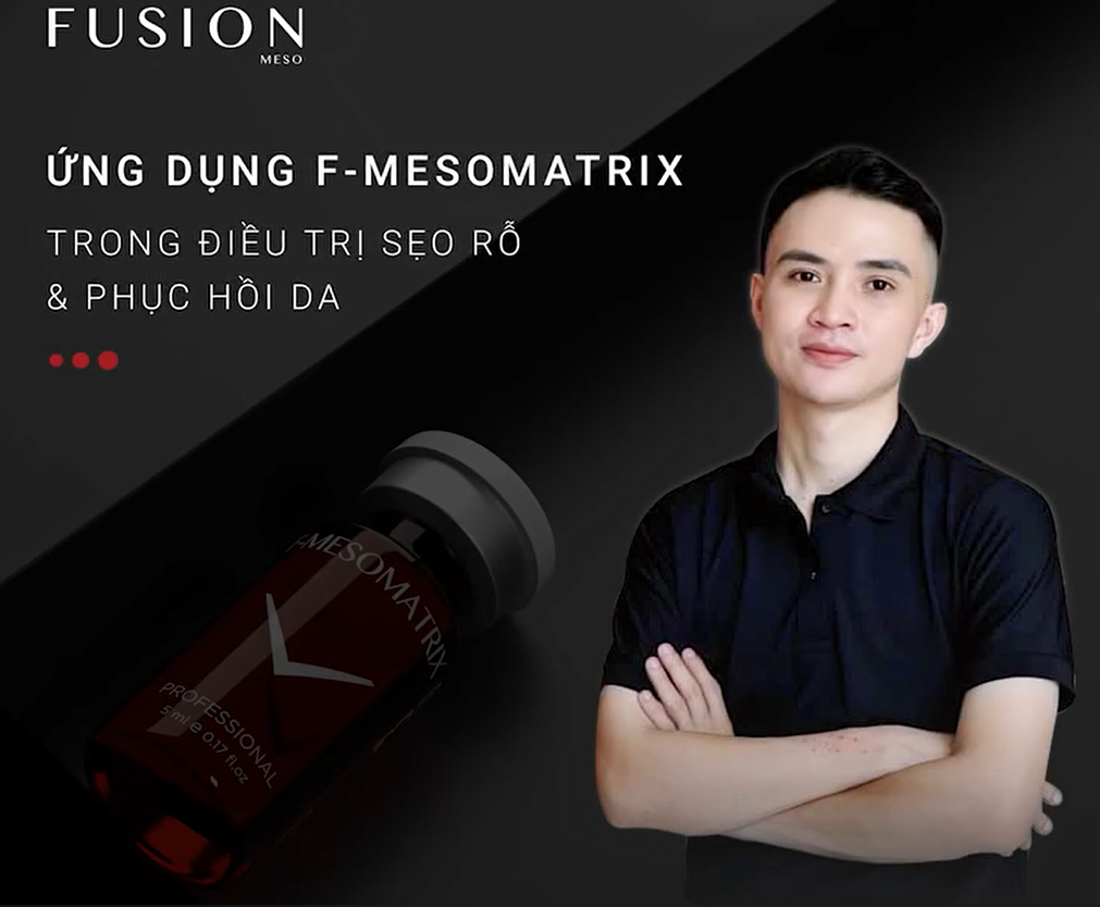 ỨNG DỤNG F-MESOMATRIX FUSION MESO TRONG ĐIỀU TRỊ SẸO RỖ & PHỤC HỒI