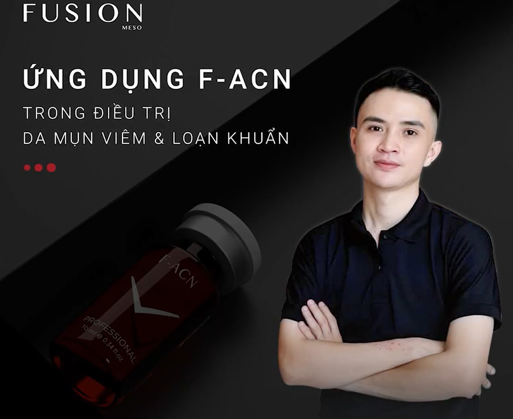 ỨNG DỤNG F-ACN TRONG ĐIỀU TRỊ DA MỤN VIÊM & LOẠN KHUẨN