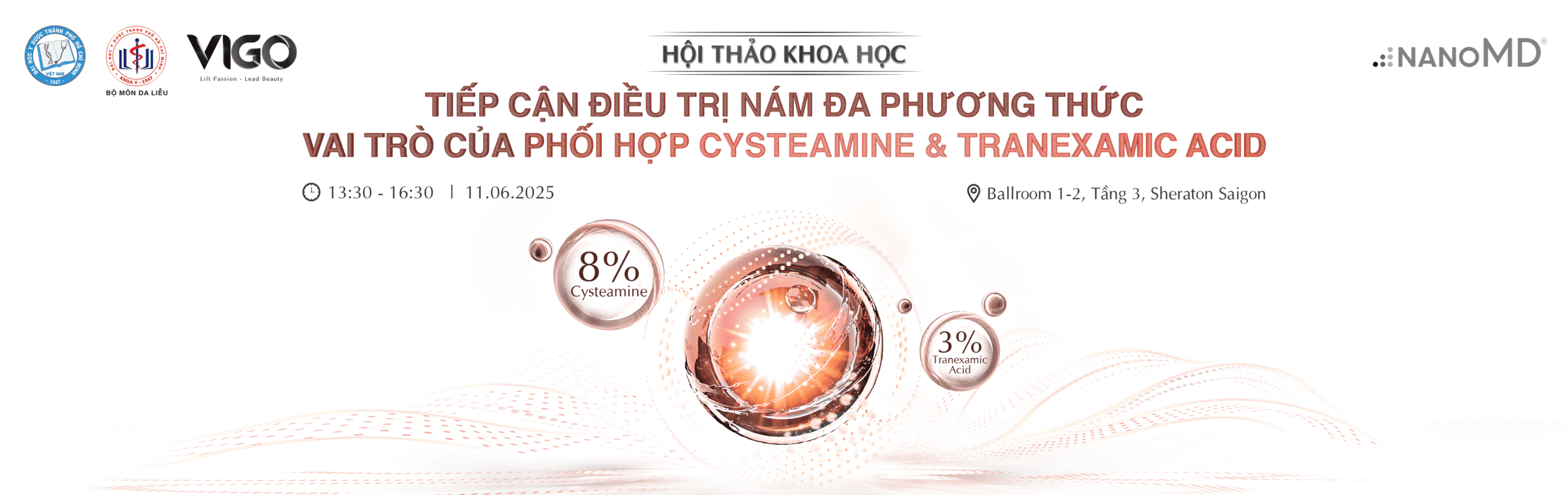 HỘI THẢO KHOA HỌC “TIẾP CẬN ĐIỀU TRỊ NÁM ĐA PHƯƠNG THỨC – VAI TRÒ CỦA PHỐI HỢP CYSTEAMINE & TRANEXAMIC ACID” | NANOMD x BỘ MÔN DA LIỄU – ĐẠI HỌC Y DƯỢC TP.HCM